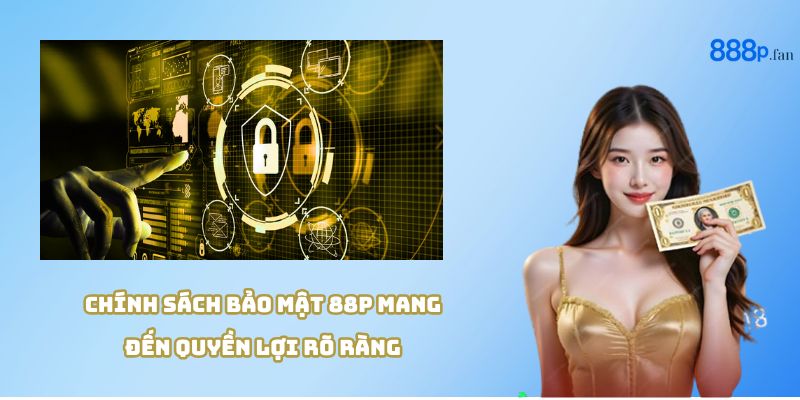 888P bảo vệ dữ liệu cá nhân người chơi bằng quy trình bảo mật nghiêm ngặt