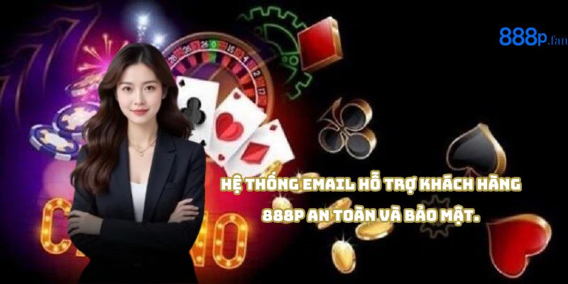 Liên hệ 888P qua email support@leon-bets.ru.com để nhận hỗ trợ nhanh nhất.