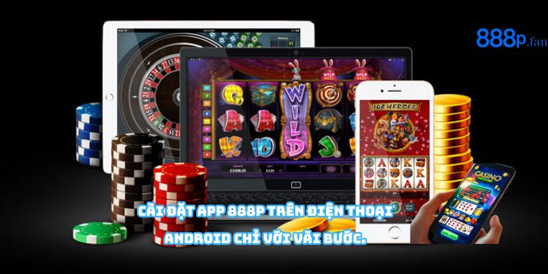 Cách tải ứng dụng 888P APK trên Android dễ dàng.